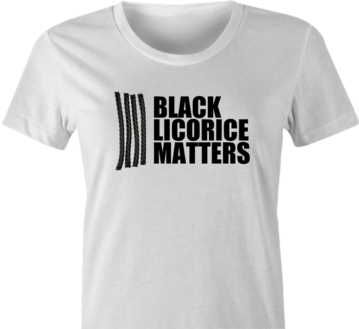 funny black licorice matters women's t-shirt 