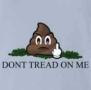 Funny Dont Tread On Me Parody | Step in Poop Parody Light Blue T-Shirt