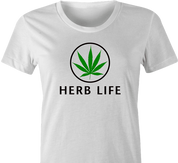 Weed Cannabis Herbal Life Parody t-shirt white women's