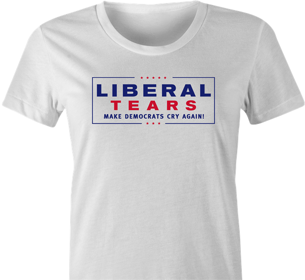 Liberal tears funny republican t-shirt women's white
