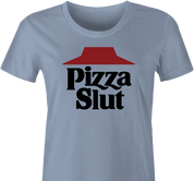 funny pizza slut - i love pizza light blue women's t-shirt