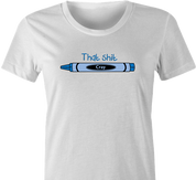 Funny That Shit Is Cray | Crayon Parody white women's t-shirt