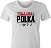 funny polka poker t-shirt - worl series of polka women's t-shirt