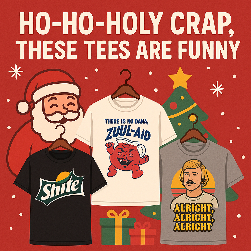 Ho-Ho-Holy Crap, These Three Tees Are Funny!