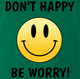 Don't Happy Be Worry