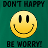 funny don't worry be happy parody t-shirt men's green