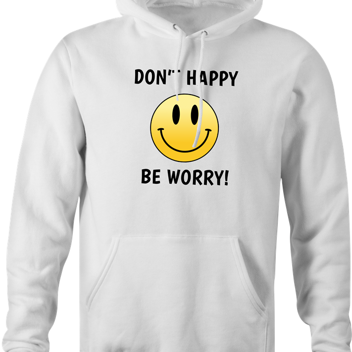 funny don't worry be happy parody hoodie men's white 