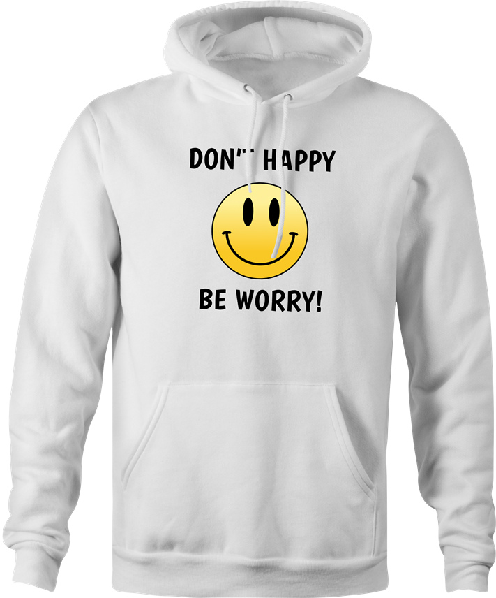funny don't worry be happy parody hoodie men's white 