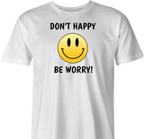 Don't Happy Be Worry