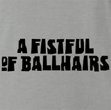 A Fistful Of Ballhairs