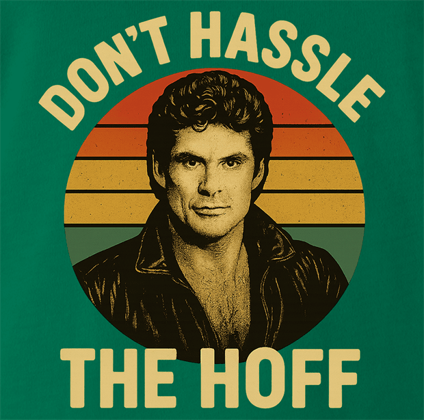 funny david hasselhoff don't hassle the hoff men's green t-shirt 
