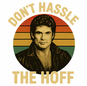 funny david hasselhoff don't hassle the hoff men's white t-shirt 