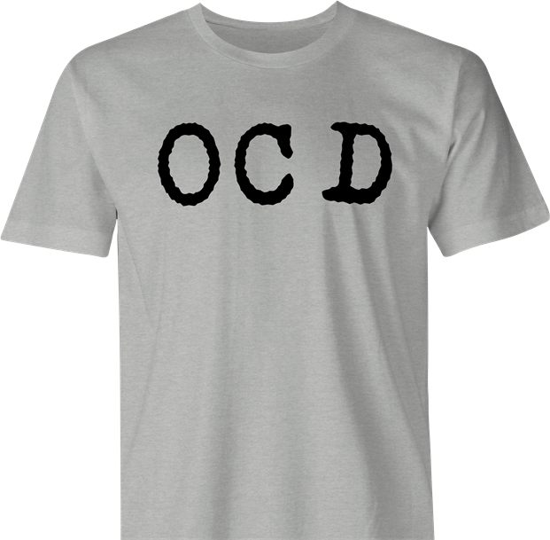 funny OCD obsessive compulsive disorder t-shirt men's grey