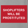 funny shoplifters will be prostituted t-shirt men's ash