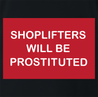 funny shoplifters will be prostituted t-shirt men's black