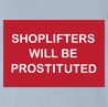 funny shoplifters will be prostituted t-shirt men's light blue