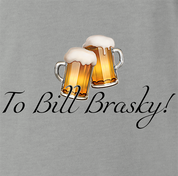 To Bill Brasky!