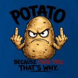 Potato. Just Because