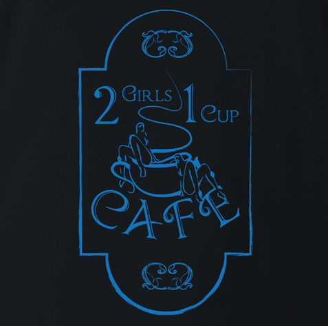 2 Girls 1 Cup Cafe