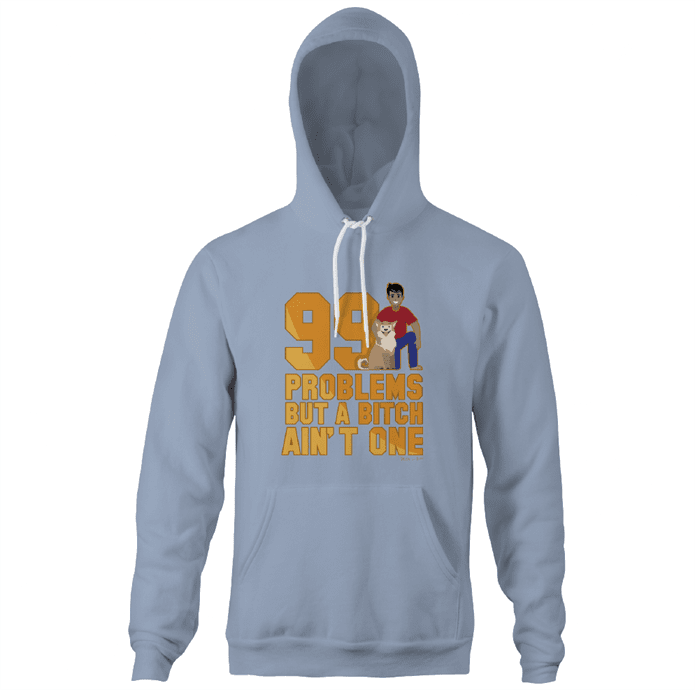 99 Problems Funny Dog T-Shirt Hoodie