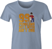 99 Problems Funny Dog T-Shirt for Women
