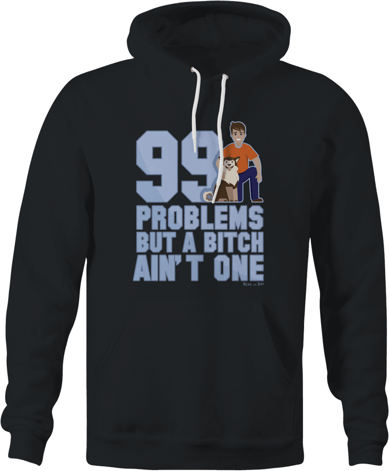 99 Problems Funny Dog T-Shirt Funny Dog Hoodie Black