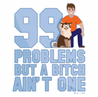 99 Problems Funny Dog T-Shirt logo white 