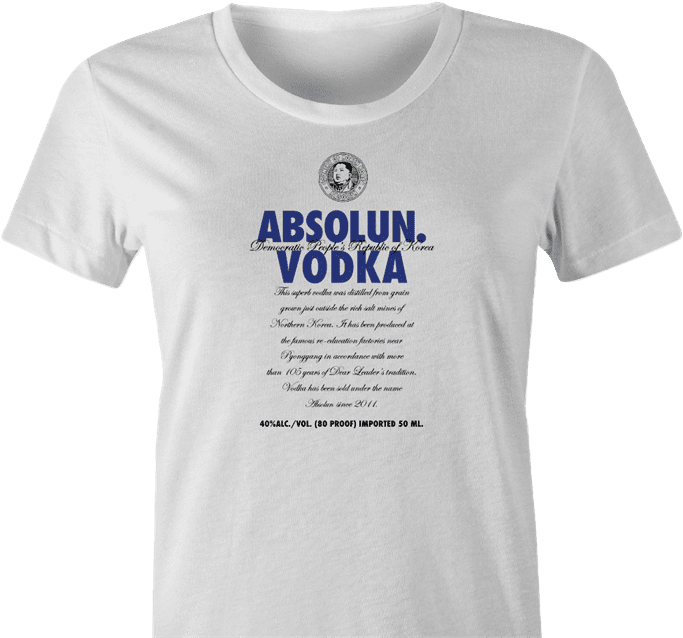 North Korean Absolute Absolun Vodka kim jong un women's white t-shirt