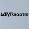 Funny Active Shooter Parody Light Blue T-Shirt