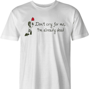funny barney gumble don't cry for me men's white t-shirt