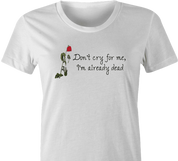 funny barney gumble don't cry for me women's white t-shirt