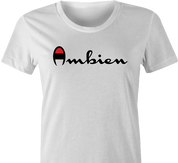 Funny Ambien women's t-shirt white 