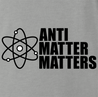 funny Anti Matter Matters Social Justice Parodyl ash grey t-shirt