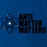 funny Anti Matter Matters Social Justice Parodyl royal Blue t-shirt
