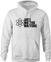funny Anti Matter Matters Social Justice Parodyl white hoodie