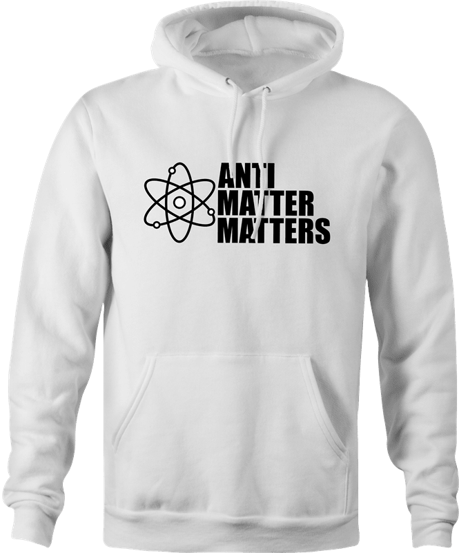 funny Anti Matter Matters Social Justice Parodyl white hoodie