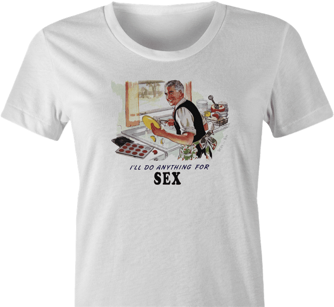 Funny sexist Anything For Sex White Women's T-Shirt