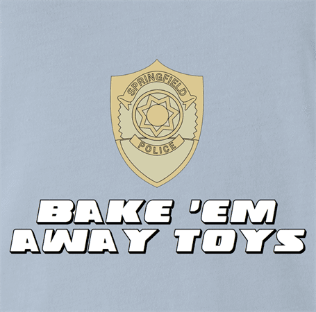 funny bake 'em away toys men's light blue t-shirt