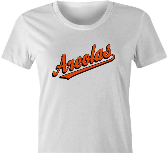 funny Baltimore Areolas America's Best Baseball Team white women's t-shirt