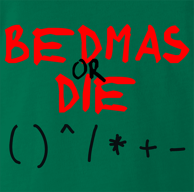 funny Bedmas Or Die Math Parody kelly green t-shirt