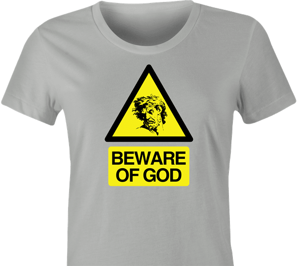 Funny Beware of God Warning Sign Parody T-Shirt Women's Ash Grey
