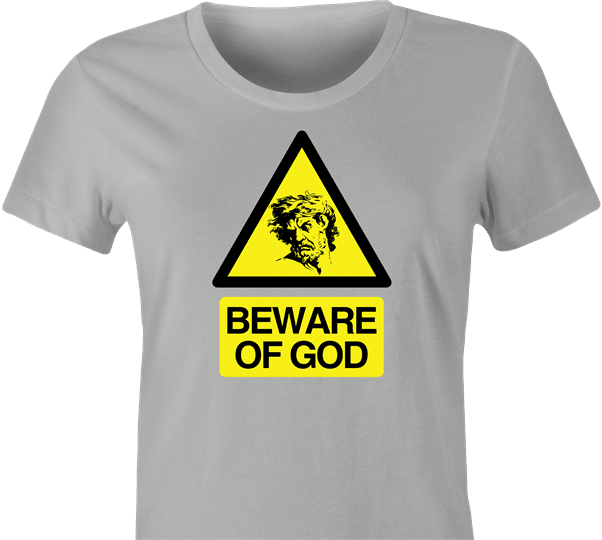 Funny Beware of God Warning Sign Parody T-Shirt Women's Ash Grey