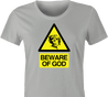 Funny Beware of God Warning Sign Parody T-Shirt Women's Ash Grey