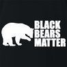 funny Black Bears Matter Hunting Social Justice Parody t-shirt black