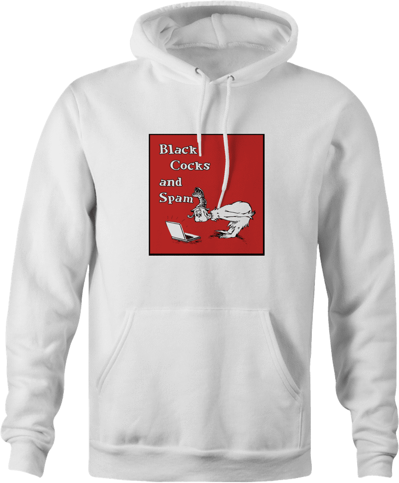 Funny NSFW black cocks and spam white hoodie