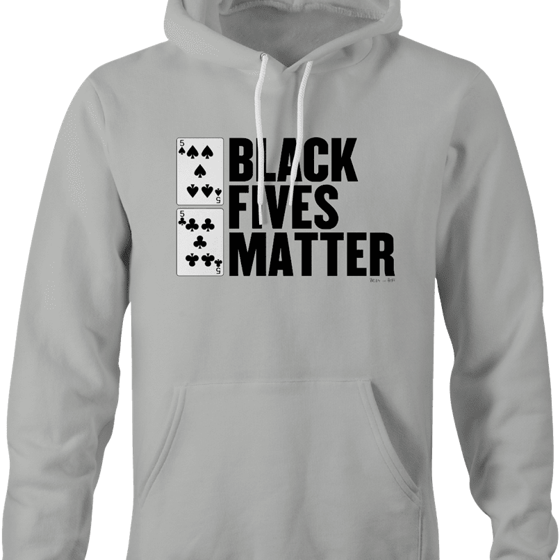 Funny poker black fives matter ash hoodie