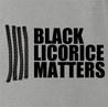 funny black licorice matters grey t-shirt 