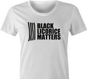 funny black licorice matters women's t-shirt 