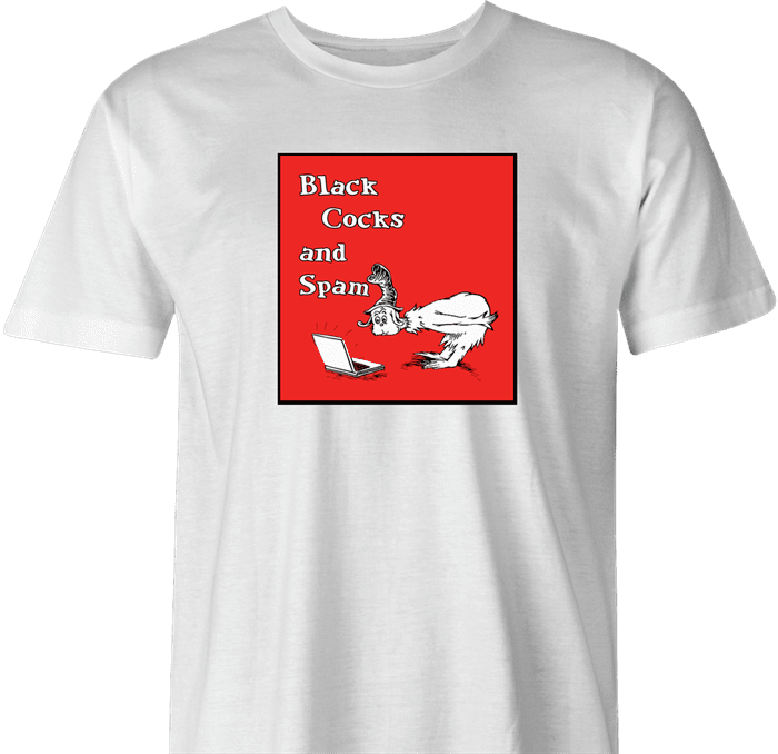 Funny NSFW black cocks and spam white men's t-shirt