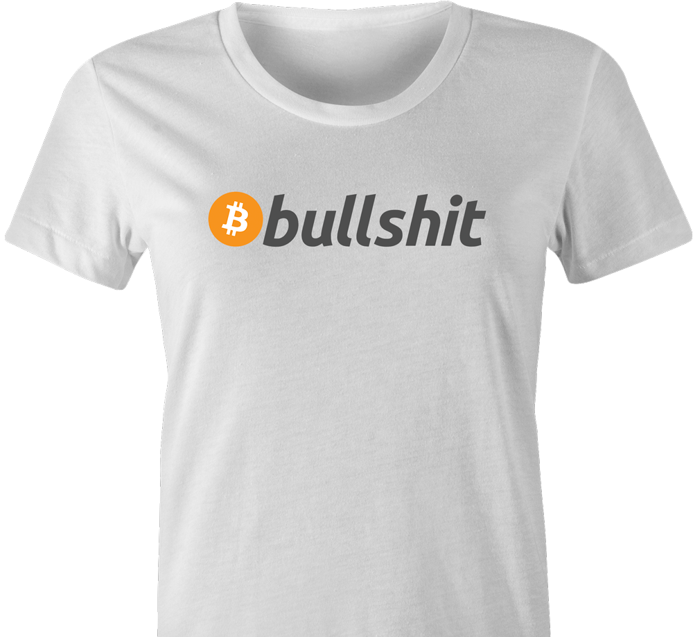 Funny BTC Bitcoin Bullshit t-shirt